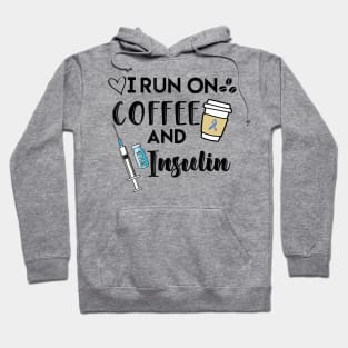 Diabetes awareness I Run On Coffee And Insulin Diabetes Gift Hoodie